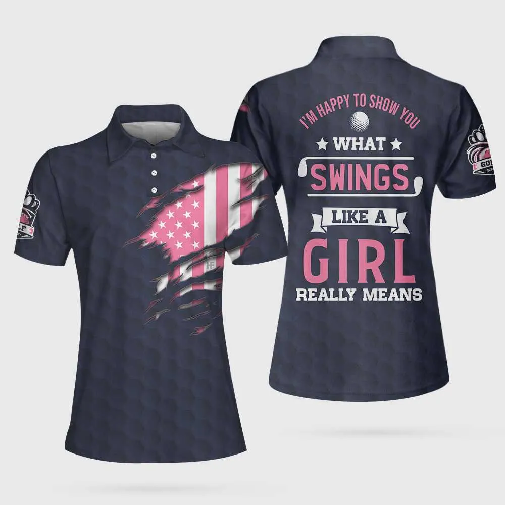 I'M Happy To Show You What Swing Like A Girl Really Means, American Golf Girl W-Ver 2 Polo Shirt Coolspod
