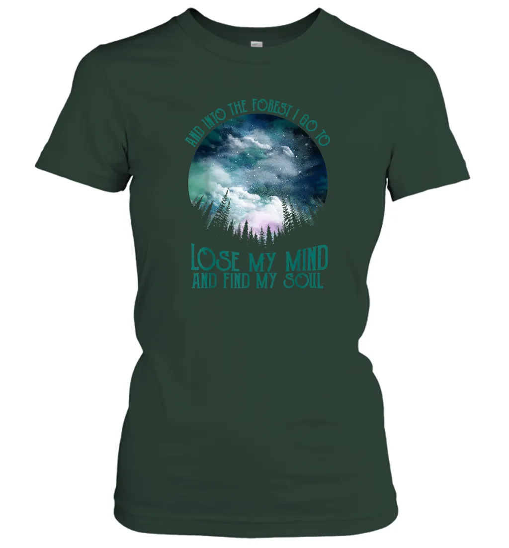 Into The Forest I Go To Lose My Mind And Find My Soul Graphics Women Cotton T-Shirt