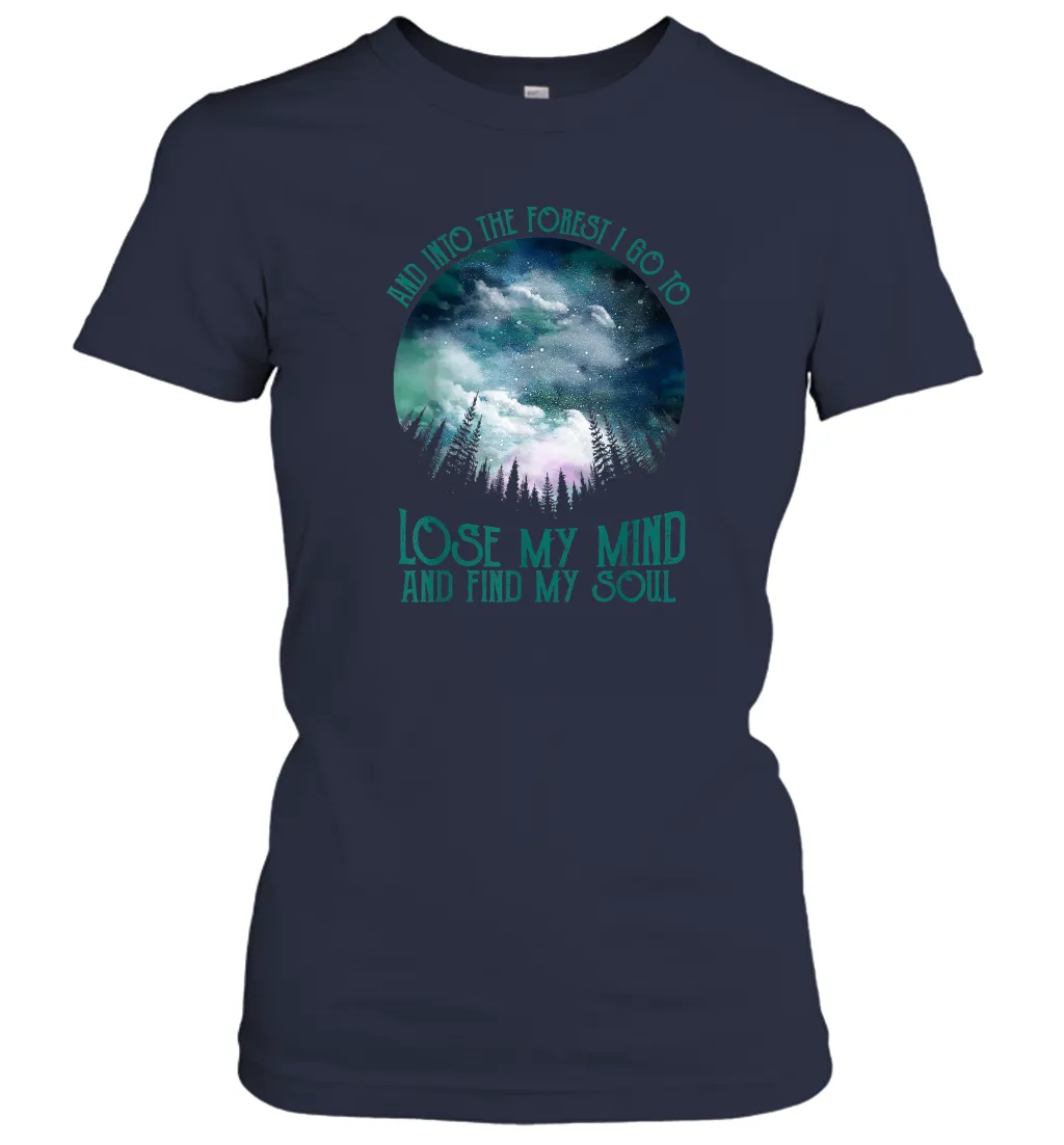 Into The Forest I Go To Lose My Mind And Find My Soul Graphics Women Cotton T-Shirt
